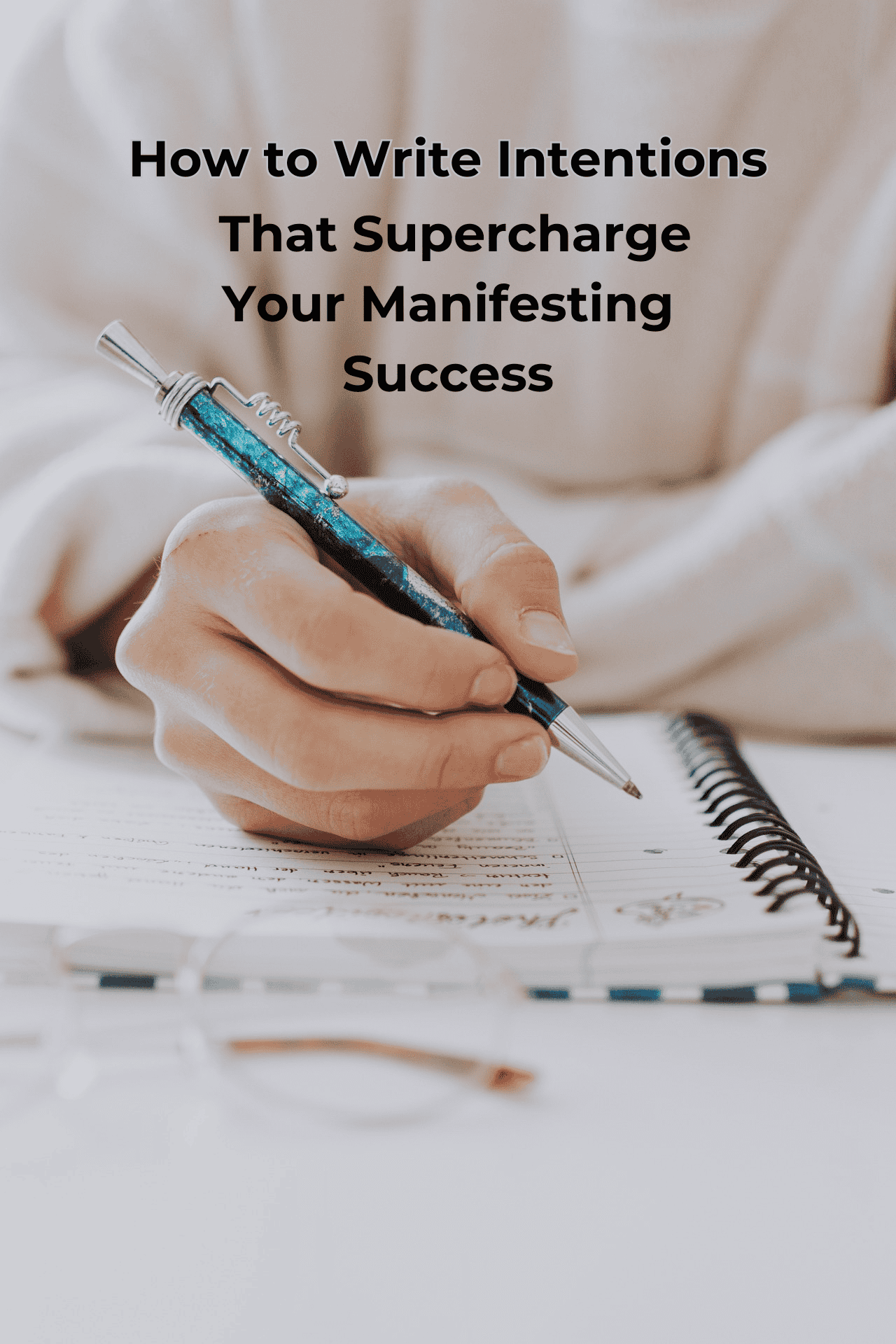 How to Write  Intentions That Supercharge Your Manifestation Success